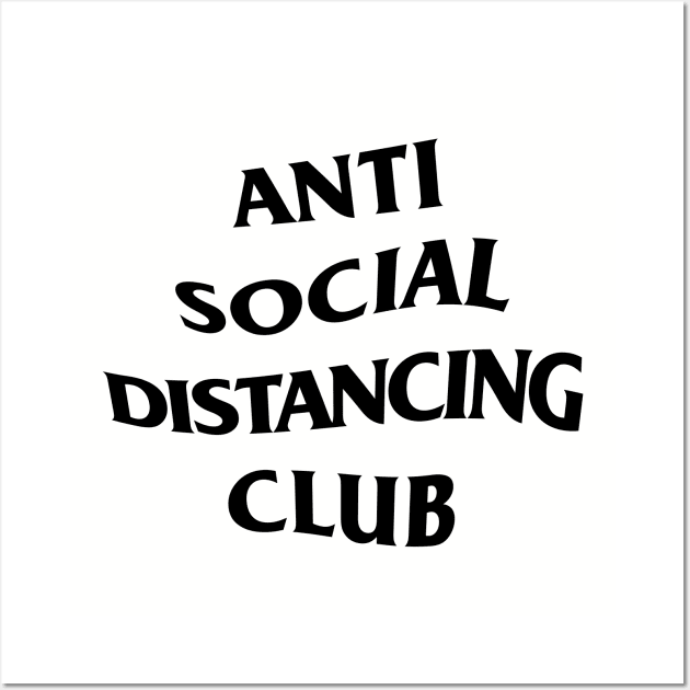 Anti Social Distancing Club funny shirt Wall Art by Aldebaran